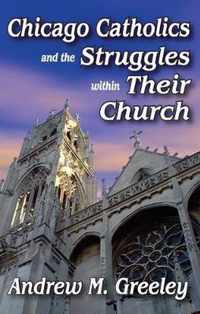 Chicago Catholics and the Struggles within Their Church