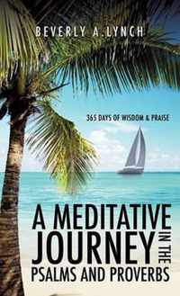 A Meditative Journey in the Psalms and Proverbs