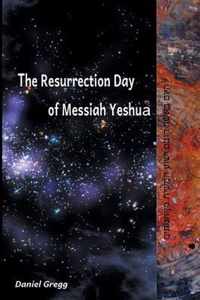 The Resurrection Day of Messiah Yeshua: Revised And Updated Edition