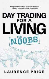 Day Trading for a Living for Noobs
