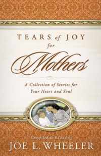 Tears of Joy for Mothers