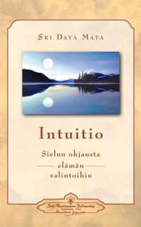 Intuitio: Sielun ohjausta elaman valintoihin - Intuition