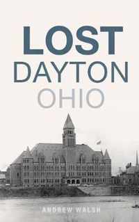 Lost Dayton, Ohio