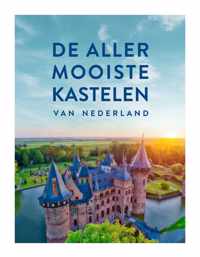 De allermooiste kastelen van Nederland