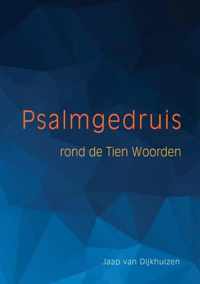 Psalmgedruis rond de Tien Woorden