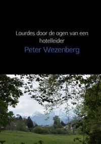 Lourdes door de ogen van een hotelleider