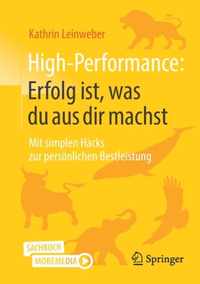 High-Performance: Erfolg ist, was du aus dir machst