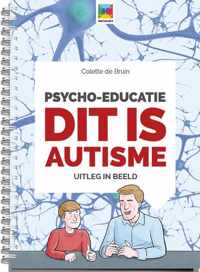 Uitleg in beeld 1 -   Psycho-educatie dit is autisme