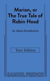 Marian, or The True Tale of Robin Hood