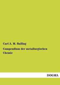 Compendium Der Metallurgischen Chemie