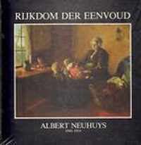 RIJKDOM DER EENVOUD. ALBERT NEUHUYS 1844-1914