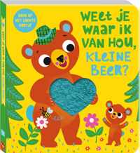 Weet je waar ik van hou, Kleine Beer? - Kartonboekje;Kartonboekje (9789464080889)