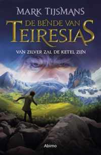 De bende van Teiresias - Van zilver zal de ketel zijn - Tijsmans Mark - Paperback (9789462345690)