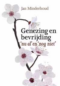 Genezing en bevrijding - nu al en nog niet