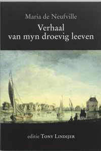 Verhaal van myn droevig leeven