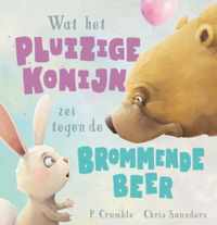 Wat het pluizige konijn zei  -   Wat het pluizige konijn zei tegen de brommende beer