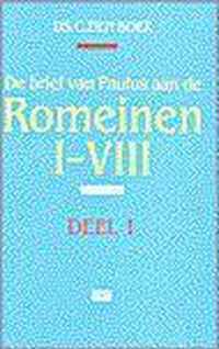 De brief van Paulus aan de Romeinen I-VIII