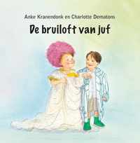 De bruiloft van juf