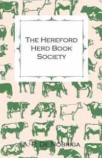 The Hereford Herd Book Society - Catalogue Of The First Spring Show And Sale Of Pedigree Hereford Bulls - To Be Held Under The Auspices And Auction Rules Of The Above Society In The Cattle Market, Hereford, On Monday And Tuesday, Jan 29th And 30th, 1951