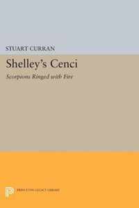 Shelley`s CENCI - Scorpions Ringed with Fire