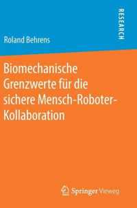 Biomechanische Grenzwerte Fur Die Sichere Mensch-Roboter-Kollaboration