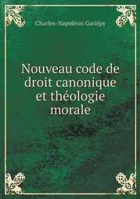 Nouveau code de droit canonique et theologie morale