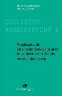 Serie Collectief Arbeidsrecht 5 -   Vredesplicht- en openbreekclausules in collectieve arbeidsovereenkomsten