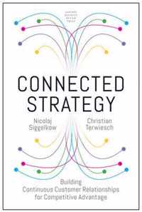 Connected Strategy: Building Continuous Customer Relationships for Competitive Advantage