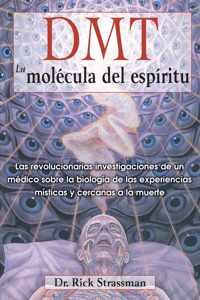 DMT: La molecula del espiritu / DMT: The Spirit Molecule