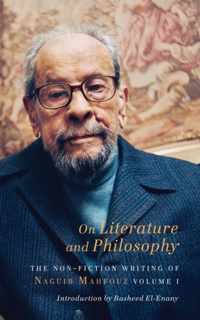 On Literature and Philosophy - The Non-Fiction Writing of Naguib Mahfouz