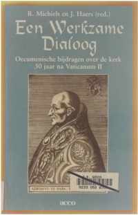 Een Werkzame Dialoog - Oecumenische bijdragen over de kerk 30 jaar na Vaticanum 2