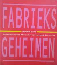 Fabrieksgeheimen. De industriebond FNV en het misverstand der seksen