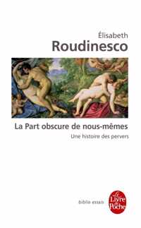 La Part Obscure de Nous-Memes