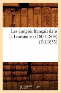 Les Emigres Francais Dans La Louisiane