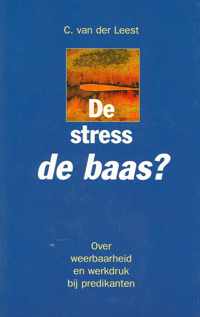 Stress de baas, de