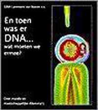 En toen was er dna