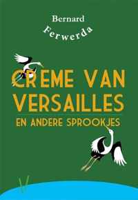 Crème van Versailles en andere sprookjes