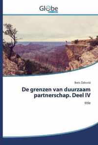 De grenzen van duurzaam partnerschap. Deel IV