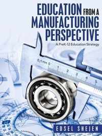 Education from a Manufacturing Perspective