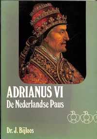 Adrianus VI - De Nederlandse Paus