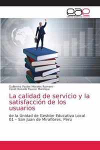 La calidad de servicio y la satisfaccion de los usuarios