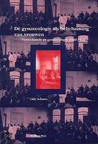 DE GYNAECOLOGIE ALS BELICHAMING VAN VROU