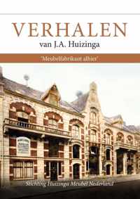 Verhalen van J.A. Huizinga Meubelfabrikant alhier