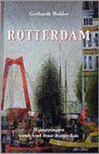 Rotterdam: Mijmeringen, wandelend door Rotterdam