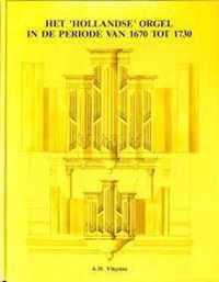 Het 'Hollandse' orgel in de periode van 1670 tot 1730