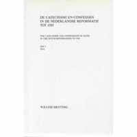 de Catechismi En Confessies in de Nederlandse Reformatie Tot 1585 / The Catechisms and Confessions of Faith in the Dutch Reformation to 1585 (2 Vols.)