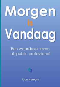 Morgen is vandaag