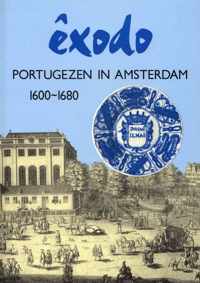 Ãxodo: Portugezen in Amsterdam 1600-1680