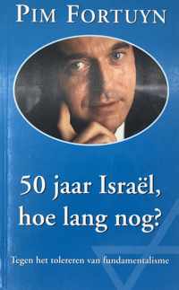 50 JAAR ISRAEL, HOE LANG NOG?