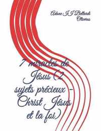 7 miracles de Jesus (2 sujets precieux - Christ Jesus et la foi)